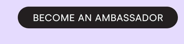 Become An Ambassador