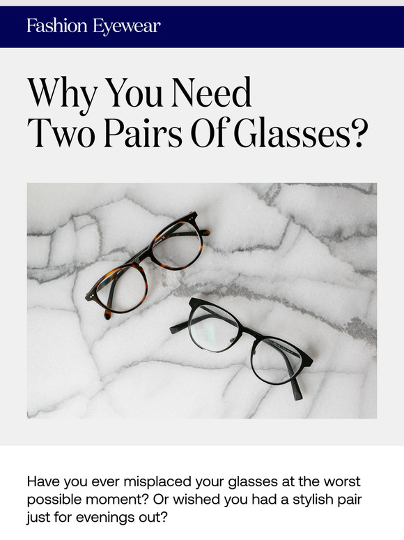 Why One Pair of Glasses Isn’t Enough?