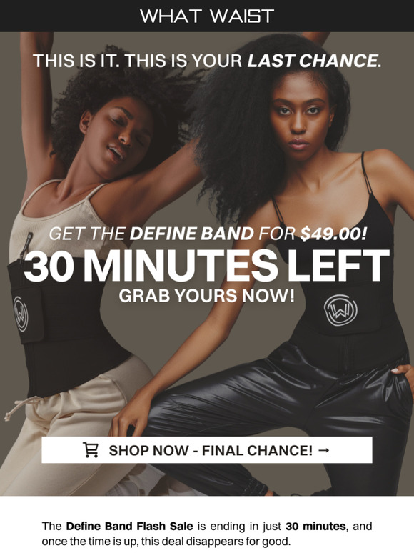 LAST CHANCE! 30 Minutes Left to Get Your Define Band