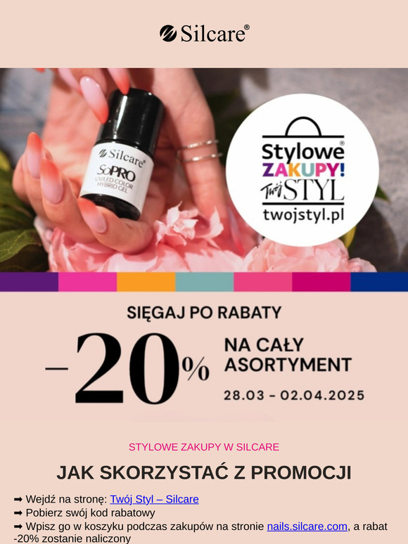 🌸  -20% na wszystko w ramach Stylowych Zakupów w Silcare 🌸