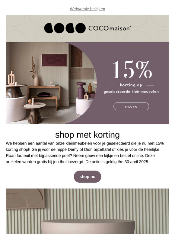 Hi COCOmaison fan, shop geselecteerde kleinmeubelen nu met 15% korting! 🤩