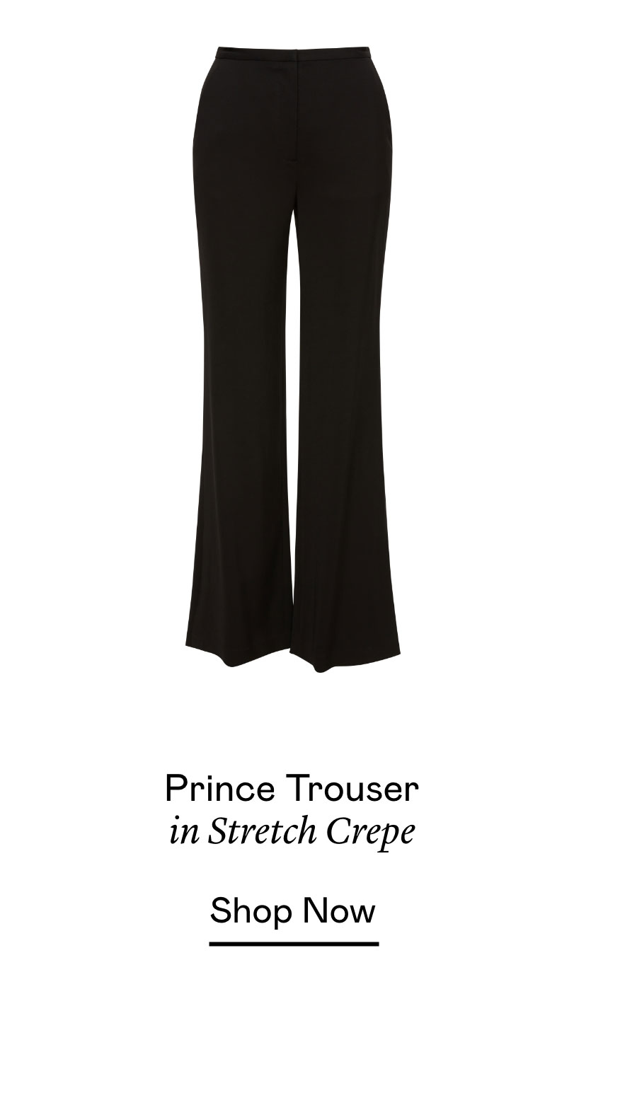 Prince Trouser in Stretch Crepe