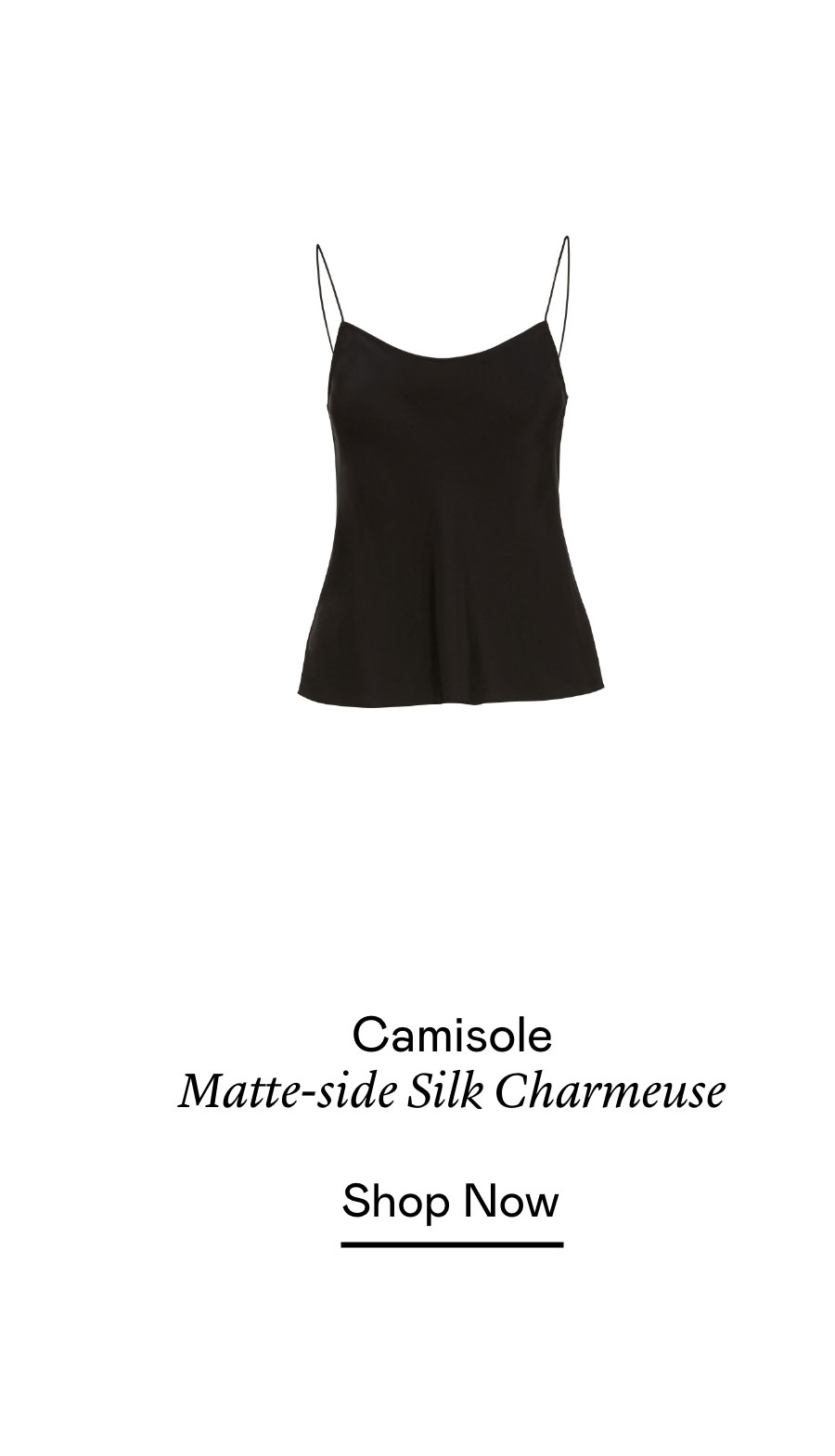 Camisole in Matte-side Silk Charmeuse