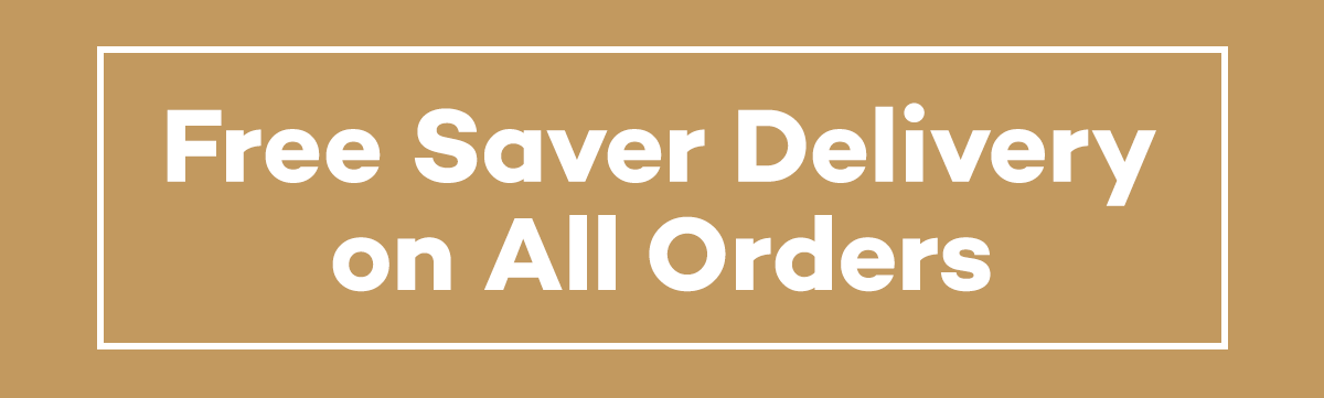 Free Saver Delivery on All Orders