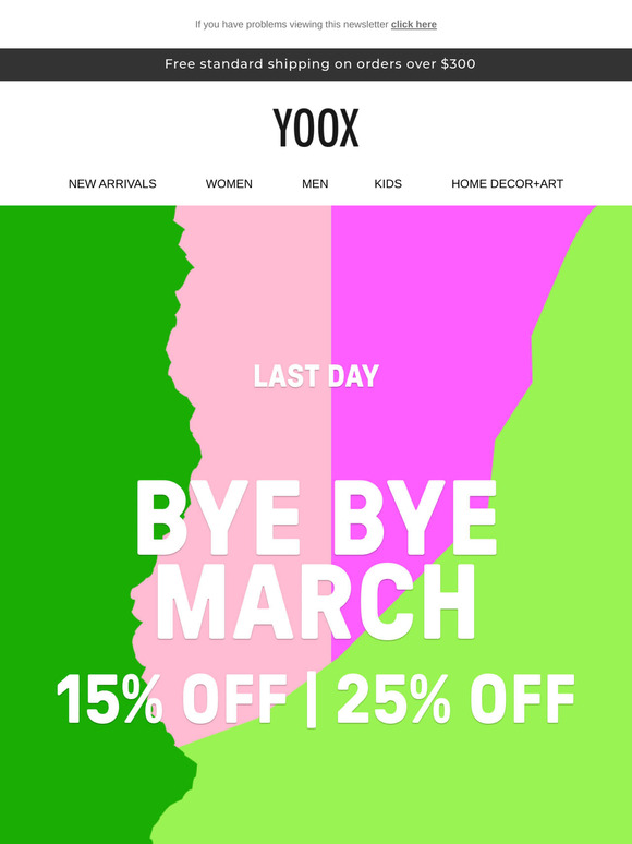 Last Day >> BYE BYE MARCH: 15% & 25% OFF!