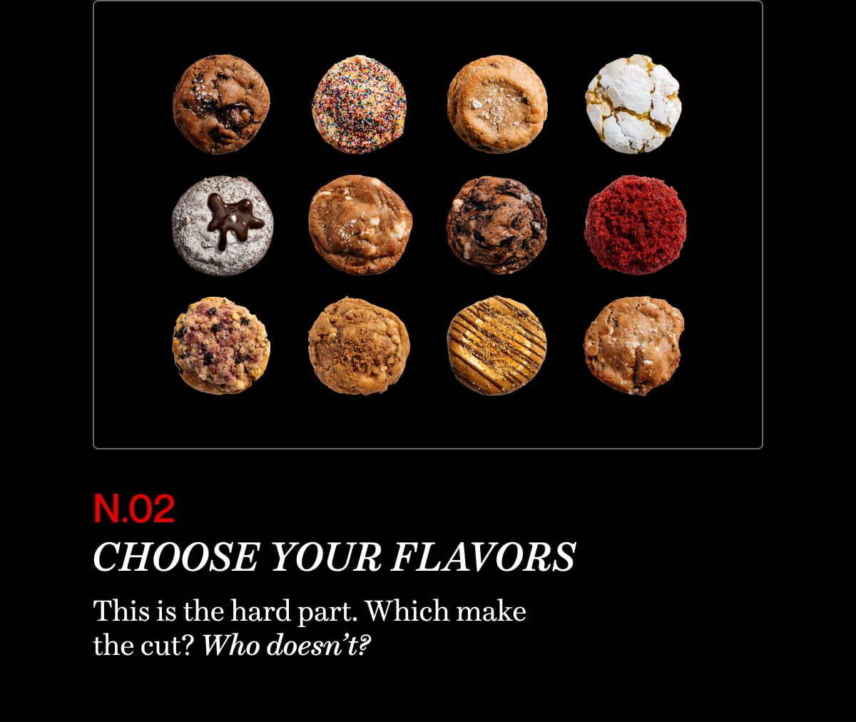 n.02 choose your flavors | This is the hard part. Which make the cut? Who doesn’t?