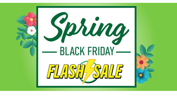 Spring Black Friday Flash Sale!