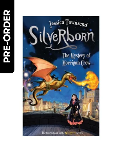 Silverborn: The Mystery of Morrigan Crow (Nevermoor Book 4) by Jessica Townsend