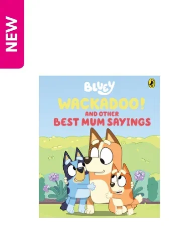 Bluey: Wackadoo! and Other Best Mum Sayings