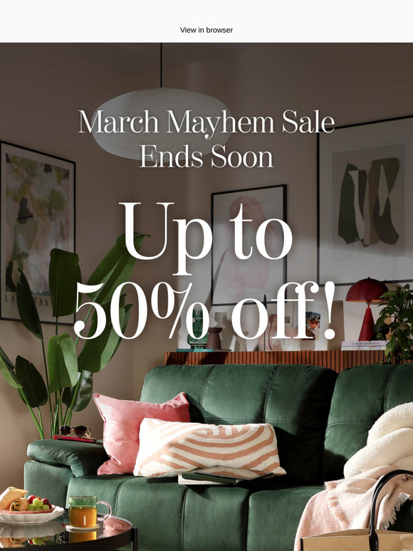 Up to 50% off - Our March Mayhem Sale ends soon!
