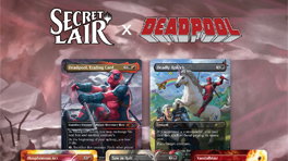(ICYMI) MTG Secret Lair Announces Crossover With Marvel’s Deadpool