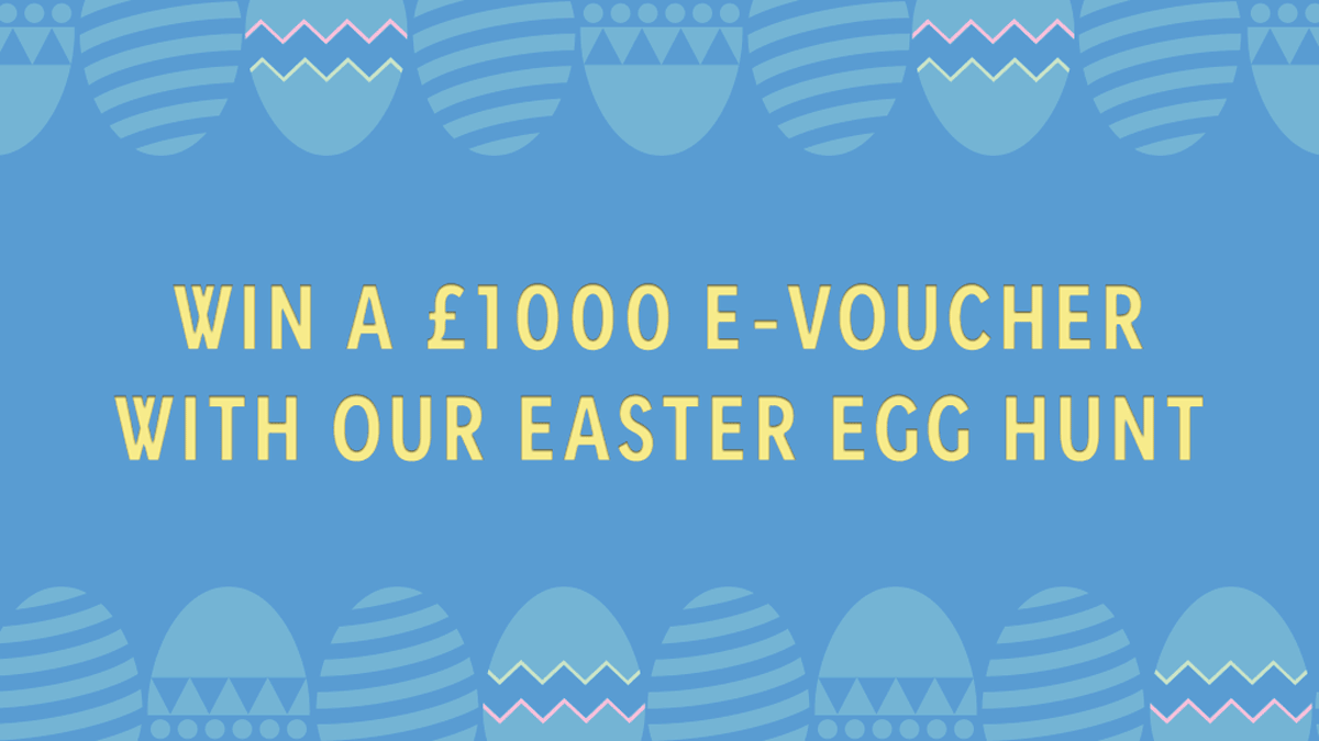 Win a £1000 E-Voucher With Our Easter Egg Hunt