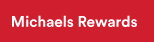 MICHAELS REWARDS