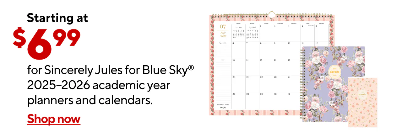 Starting at $6.99 for Sincerely Jules for Blue Sky® 2025–2026 academic year planners and calendars.