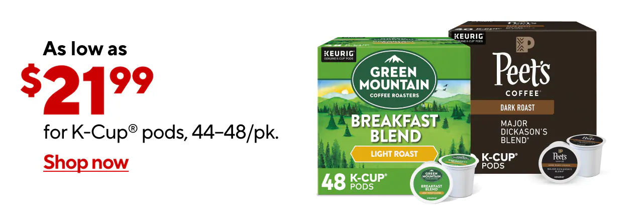 As low as $21.99 for K-Cup® pods, 44–48/pk.