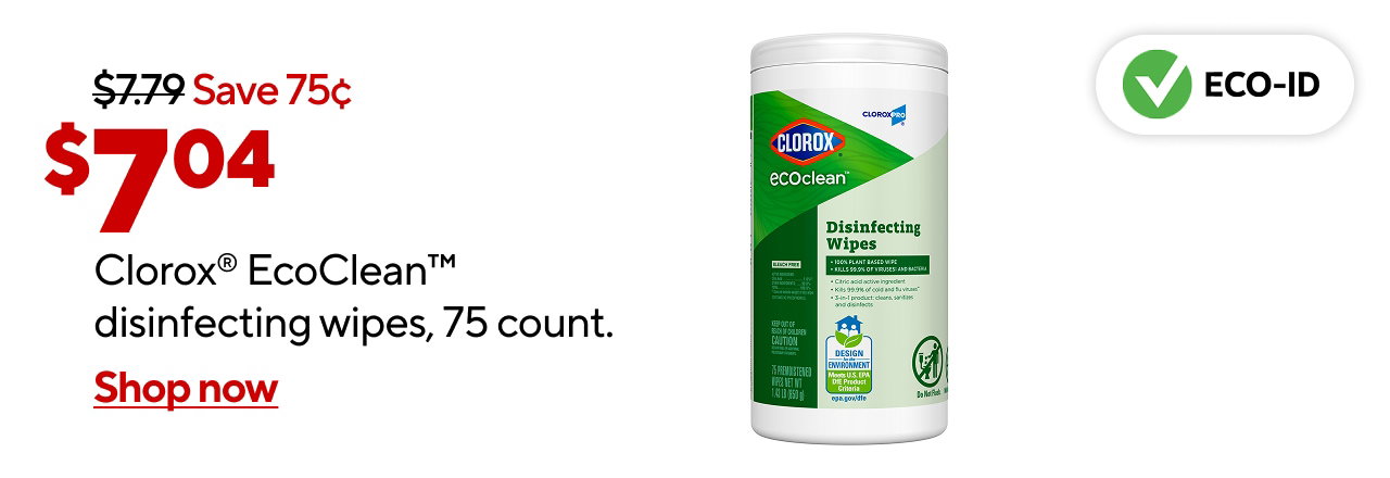 $0.75 off SKU 24610578 Clorox EcoClean Disinfecting Wipes 75ct