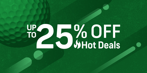 Up to 25% off Hot Deals