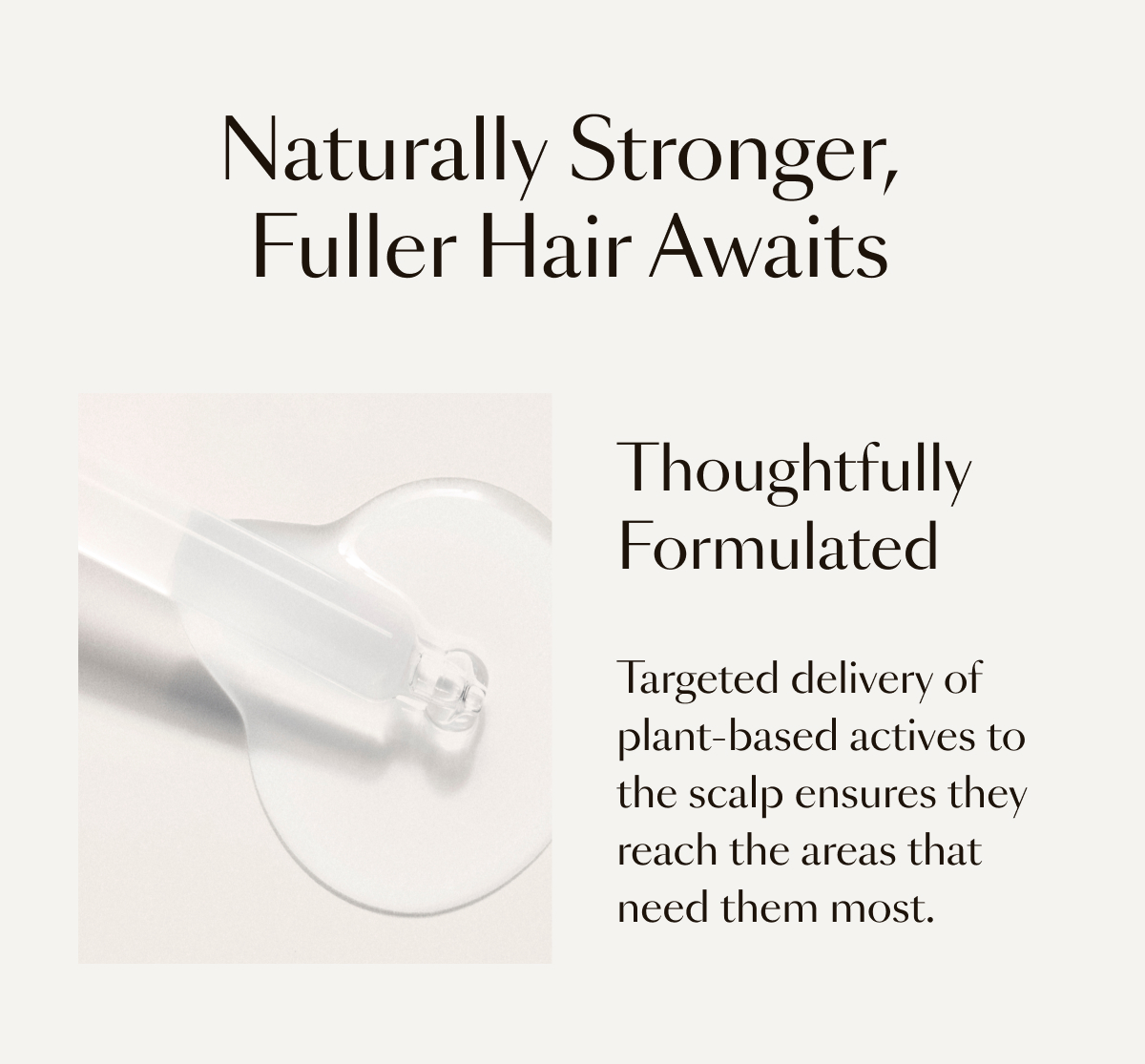 Naturally stronger, fuller hair awaits.