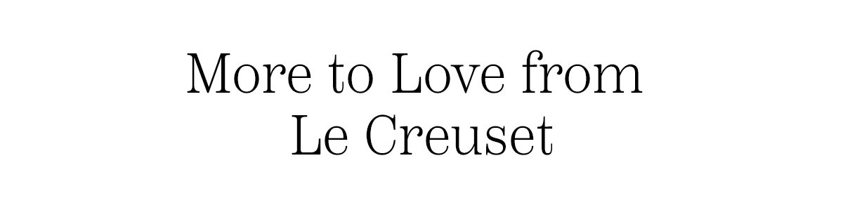 More To Love From Le Creuset 
