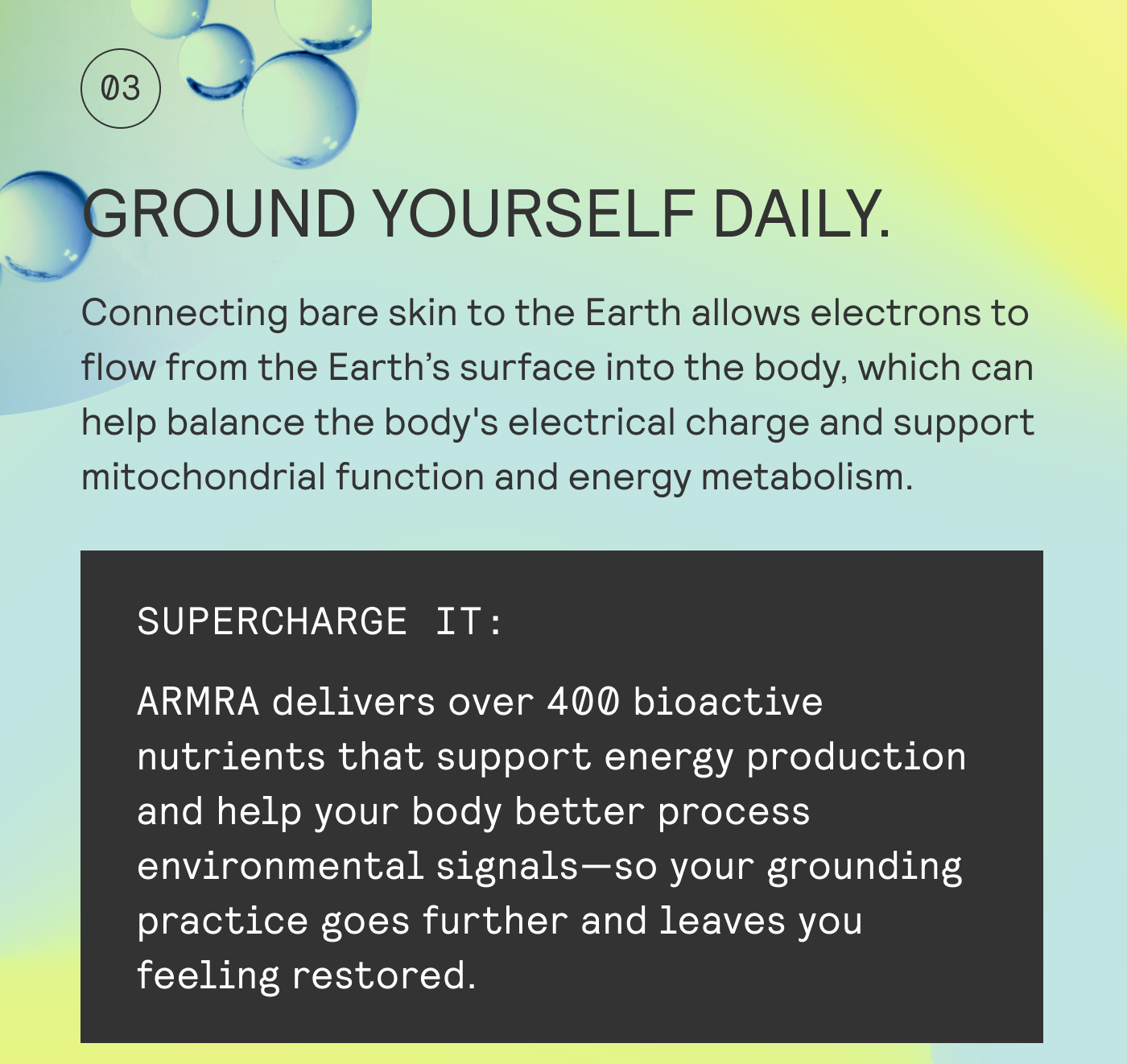 Connecting bare skin to the Earth allows electrons to flow from the Earth's surface into the body, which can help balance the body's electrical charge and support mitochondrial function and energy metabolism.