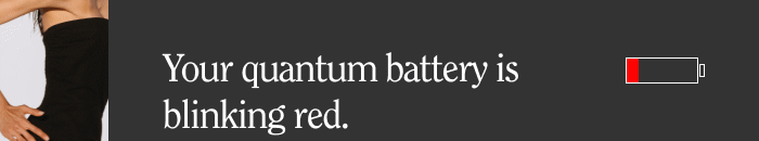Your quantum battery is blinking red.