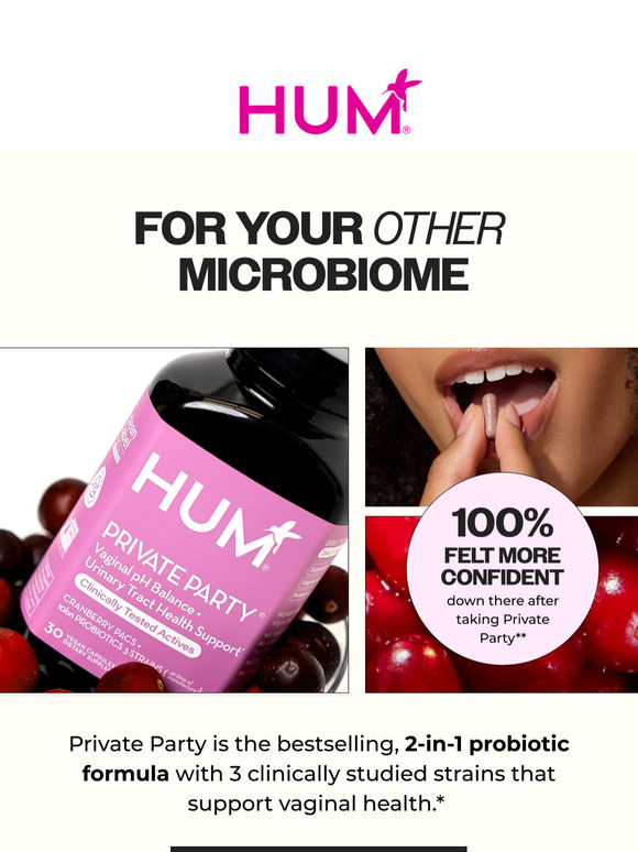 Yes, you have a microbiome down there…