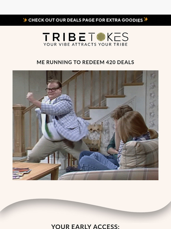 Your 420 Early Access | 25% Off