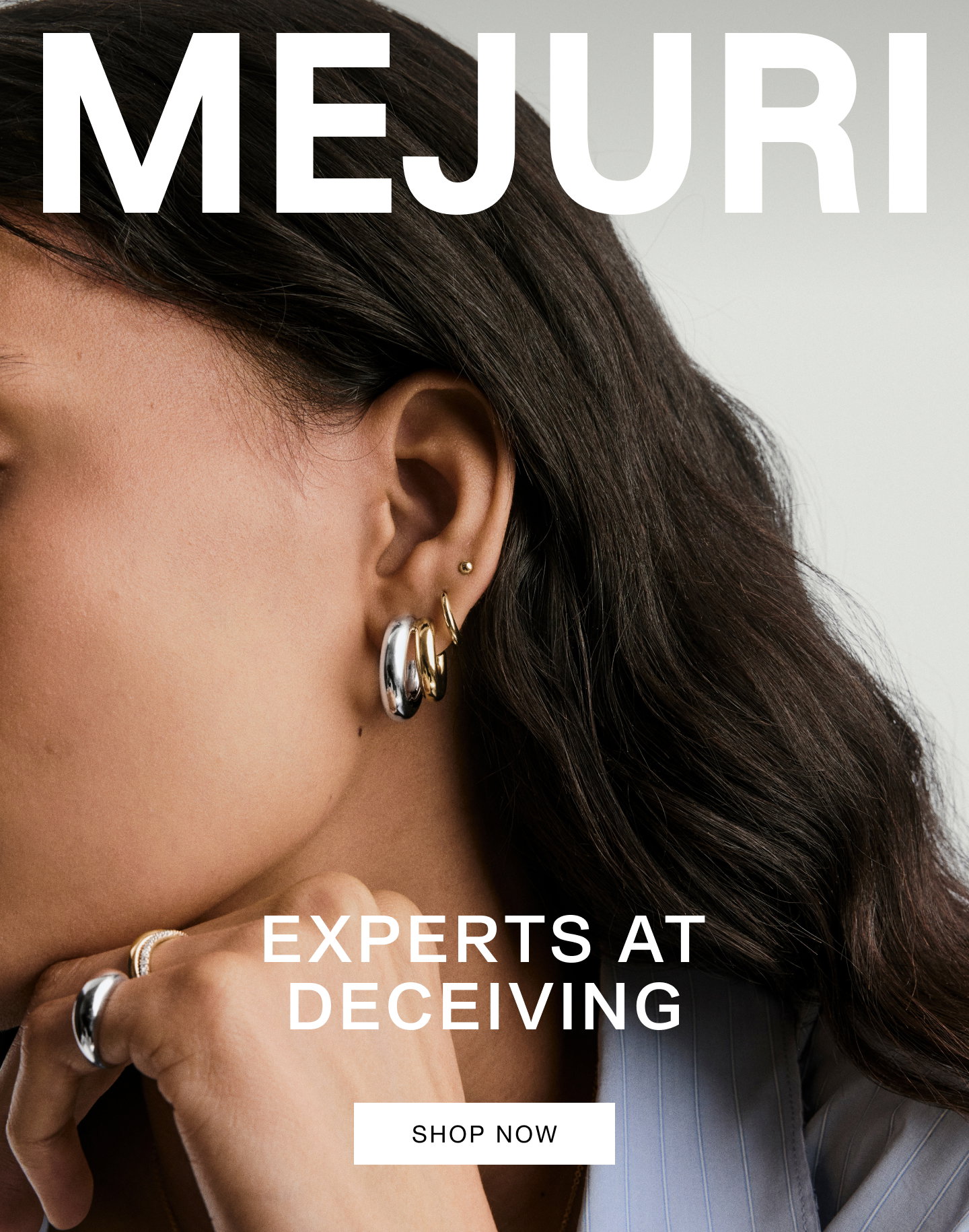 Mejuri. Experts At Deceiving. Shop Now.