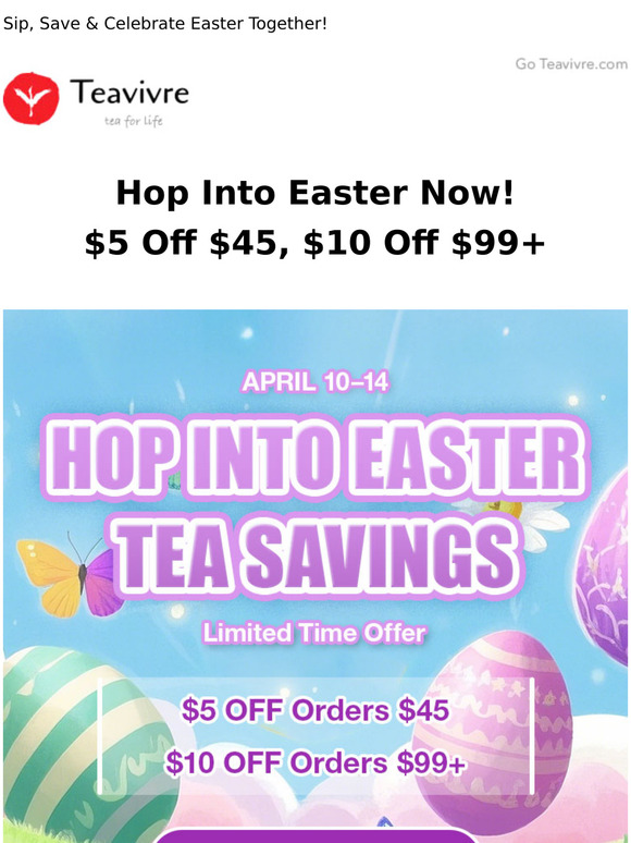 Hop Into Easter Now! $5 Off $45, $10 Off $99+