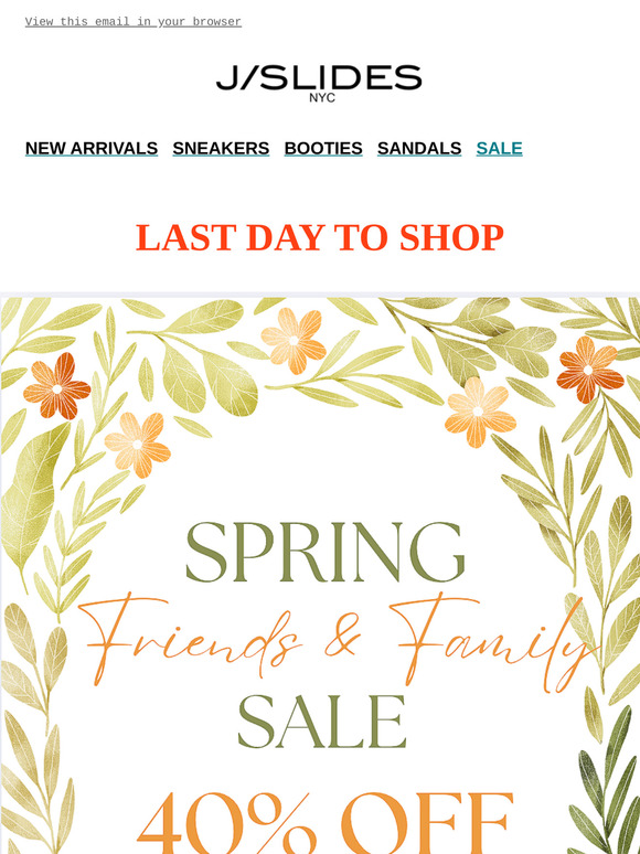 LAST DAY TO SHOP : Spring Friends & Family Sale