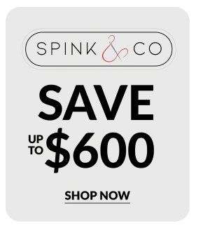 Spink & Co - Save up to $600 | Shop Now