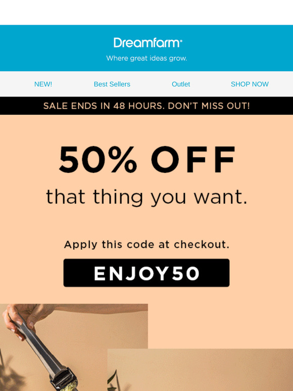 ⏰ ALMOST OVER: 50% OFF That Thing You Want