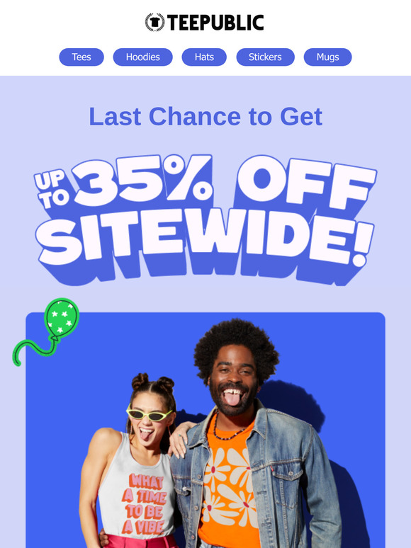 Last chance for $16 tees.
