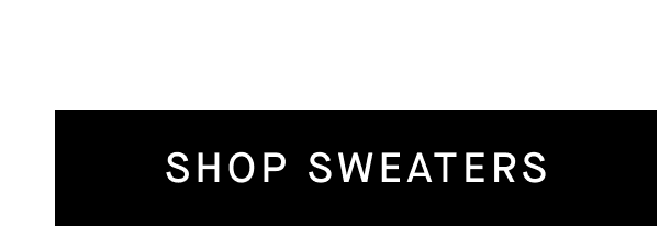 [SHOP SWEATERS]