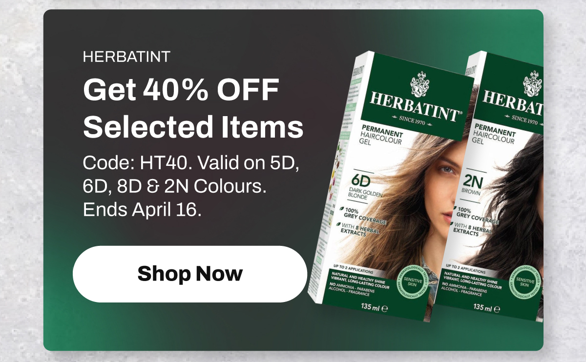 HERBATINT Get 40% OFF Selected Items Valid only on 5D, 6D, 8D & 2N Colours. Code: HT40. Ends April 16.