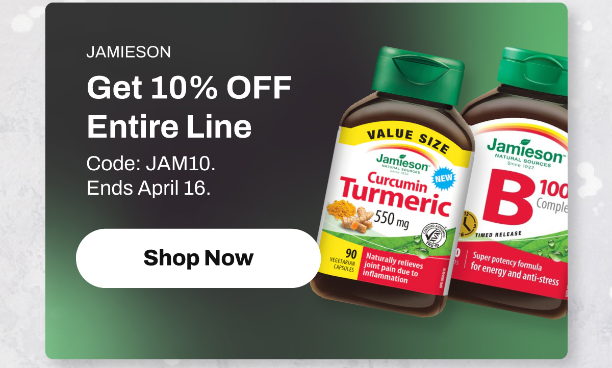 JAMIESON Get 10% OFF Entire Line Code: JAM10. Ends April 16.