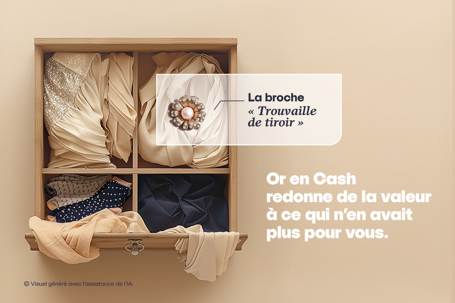 Or en Cash redonne de la valeur à ce qui n'en avait plus pour vous. 