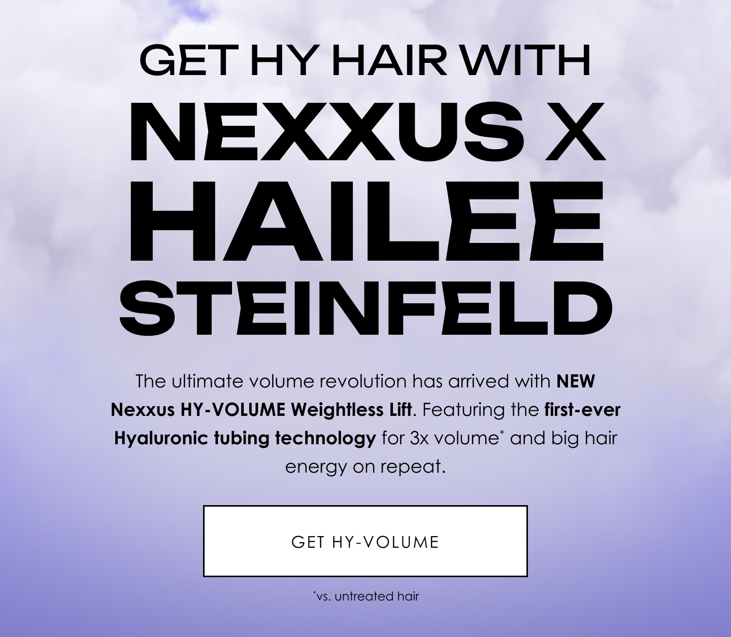 Get HY Hair with | Nexxus x hailee steinfeld | Get HY-VOLUME