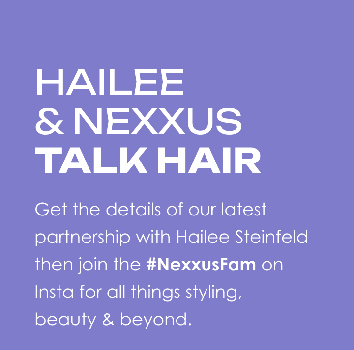 Hailee
& Nexxus talk hair