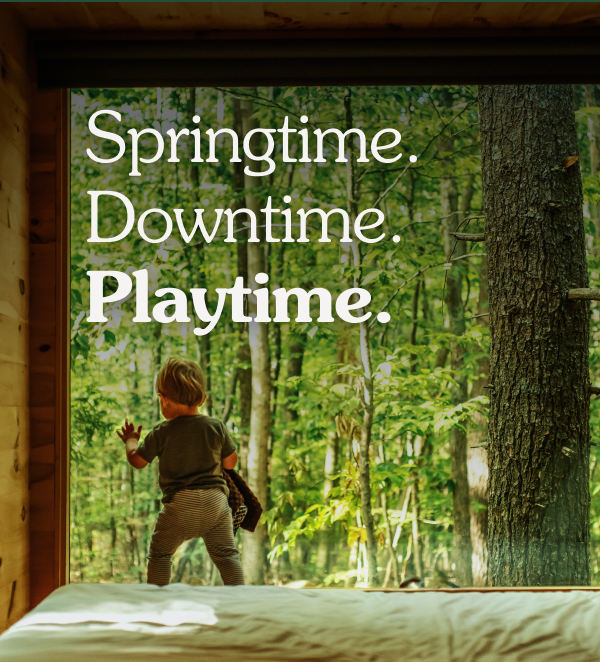 Springtime. Downtime. Playtime.