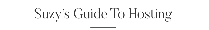 Suzy's Guide To Hosting