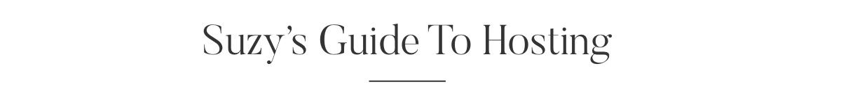 Suzy's Guide To Hosting