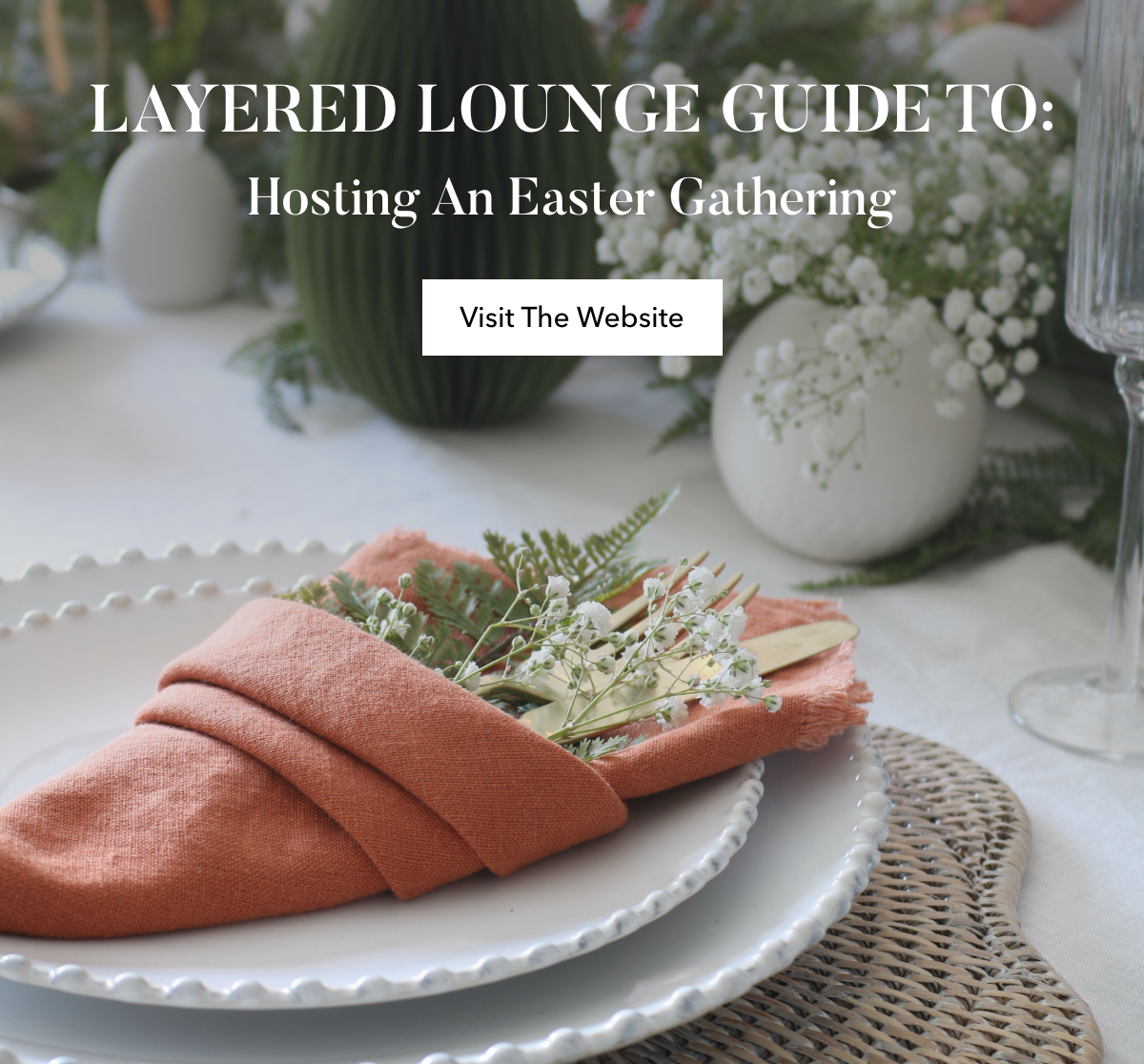 Layered Lounge Guide To: Hosting An Easter Gathering