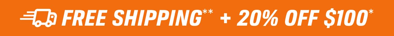 FREE SHIPPING** + 20% OFF $100*