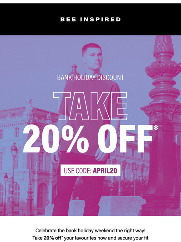 20% Off* This Bank Holiday 🎉