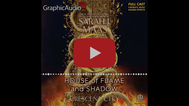 Crescent City 3: House of Flame and Shadow (2 of 2) by Sarah J. Maas (GraphicAudio 2)