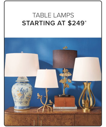 Table Lamps Starting at $249