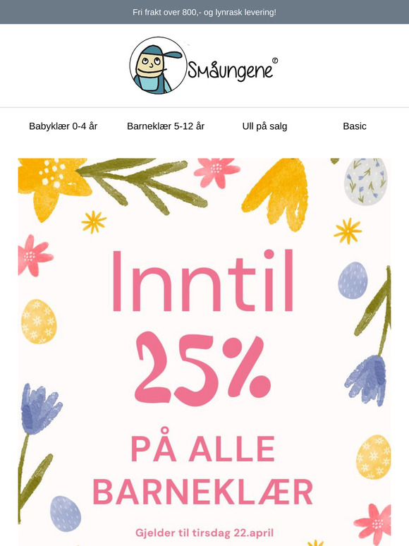 NÅ: Inntil 25% rabatt på alle barneklær🥳🐣