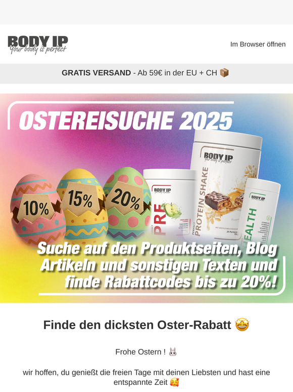 BODY IP Osterhase war da! 🐰 Bis zu 20% Rabatt 🤑