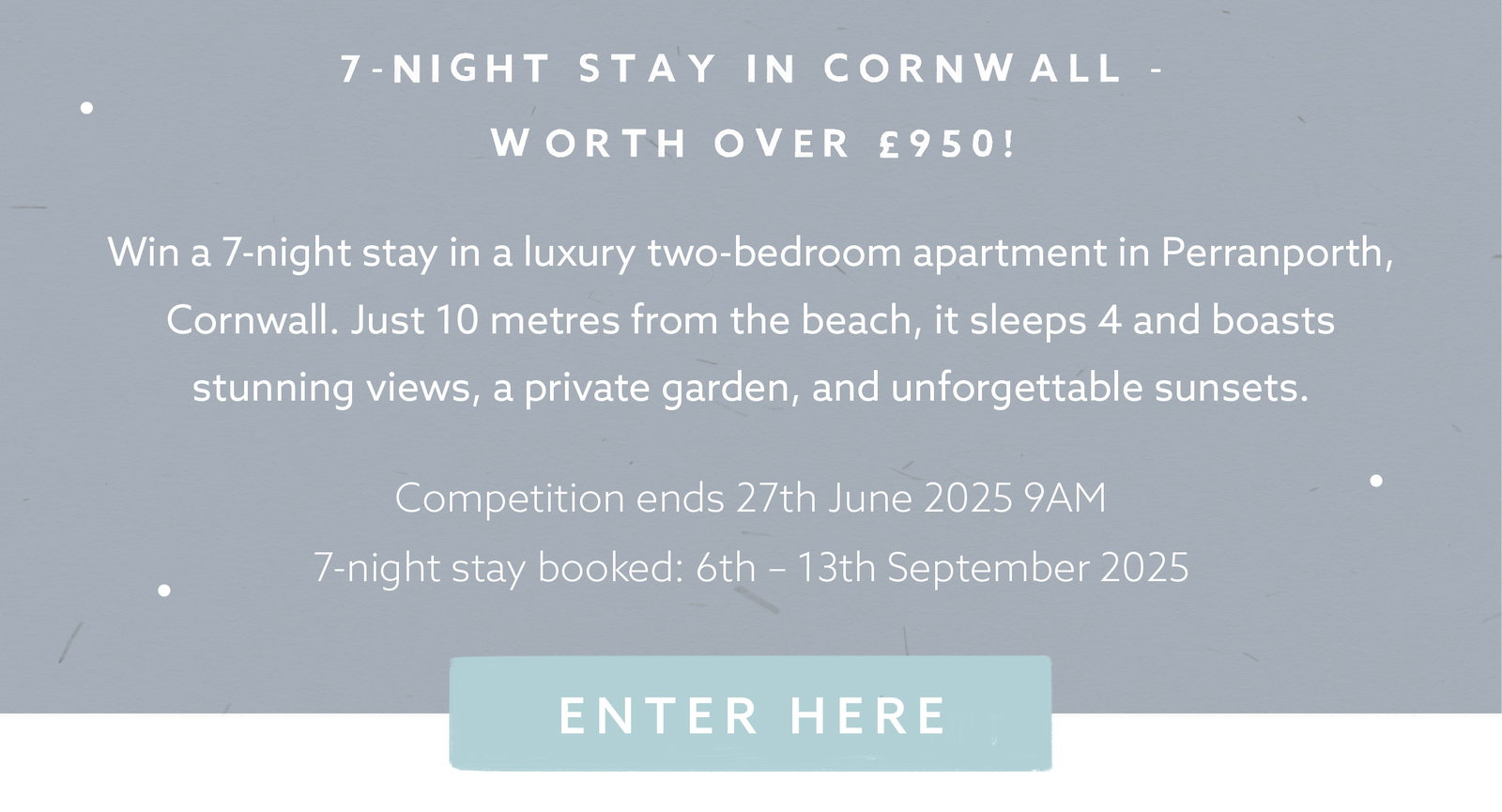 ENTER HERE - WIN A HOLIDAY TO CORNWALL